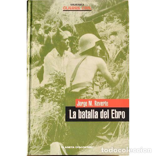 Libros: LA BATALLA DEL EBRO - JORGE M. REVERTE - Foto 1