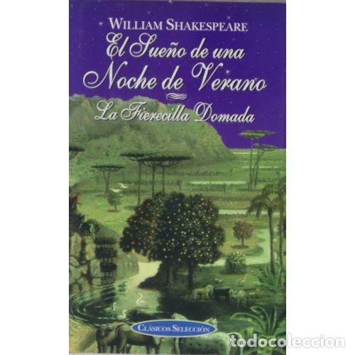 Livres: EL SUE&Ntilde;O DE UNA NOCHE DE VERANO - LA FIERECILLA DOMADA - WILLIAM SHAKESPEARE