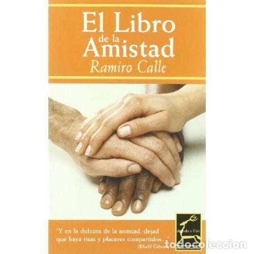 Libros: EL LIBRO DE LA AMISTAD - RAMIRO CALLE