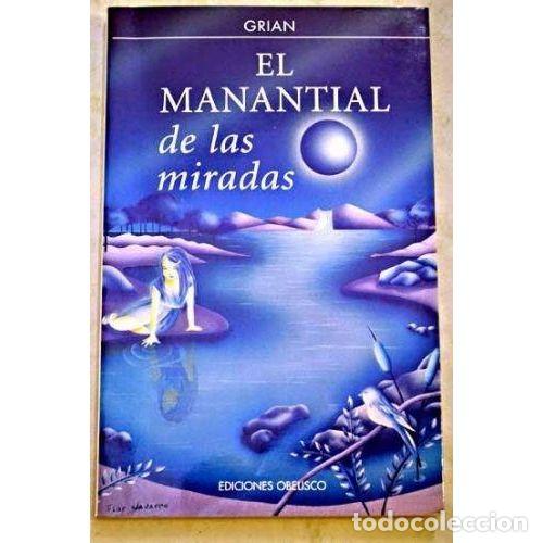 Livres: EL MANANTIAL DE LAS MIRADAS - GRIAN