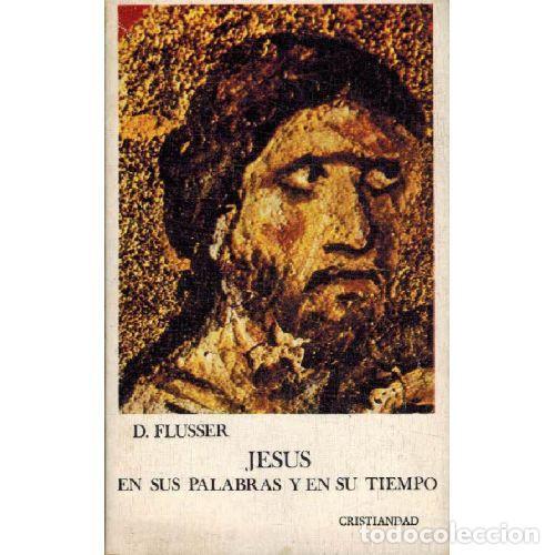 Libri di seconda mano: JESUS EN SUS PALABRAS Y EN SU TIEMPO - DAVID FLUSSER