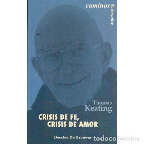Libros: CRISIS DE FE, CRISIS DE AMOR - THOMAS KEATING