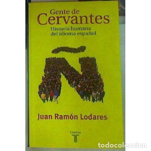 B&uuml;cher: GENTE DE CERVANTES - JUAN RAMON LODARES