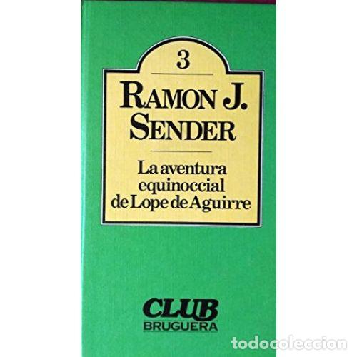 B&uuml;cher: LA AVENTURA EQUINOCCIAL DE LOPE AGUIRRE - RAMON J. SENDER