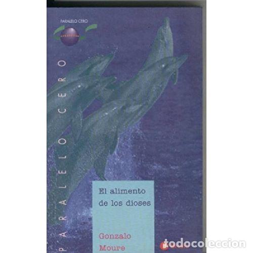 Libros: EL ALIMENTO DE LOS DIOSES - GONZALO MOURE - Foto 1