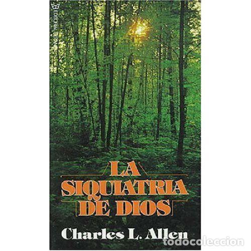 Libri di seconda mano: LA SIQUIATRIA DE DIOS - CHARLES L ALLEN