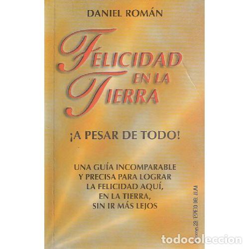 B&uuml;cher: FELICIDAD EN LA TIERRA - DANIEL ROMAN