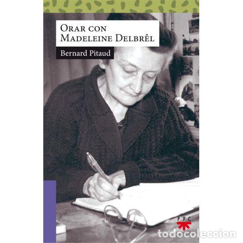 Libros: ORAR CON MADELEINE DELBREL - BERNARD PITAUD - Foto 1