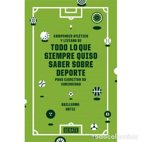 books: TODO LO QUE SIEMPRE QUISO SABER SOBRE DEPORTE - GUILLERMO ORTIZ