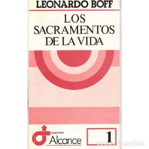 books: LOS SACRAMENTOS DE LA VIDA - LEONARDO BOFF