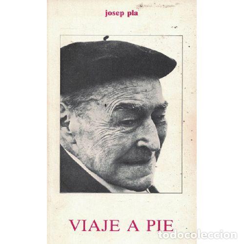 Libros: VIAJE A PIE - JOSEP PLA - Foto 1