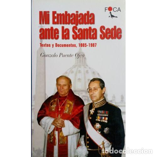 Livros em segunda m&atilde;o: MI EMBAJADA ANTE LA SANTA SEDE. TEXTOS Y DOCUMENTOS, 1985-1987 - GONZALO PUENTE OJEA