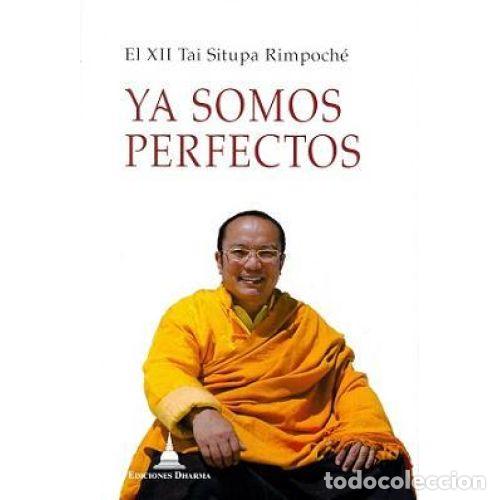Libri di seconda mano: YA SOMOS PERFECTOS - EL XII TAI SITUPA RIMPOCHE