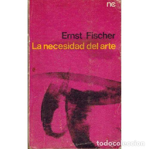 Libri di seconda mano: LA NECESIDAD DEL ARTE - ERNST FISCHER