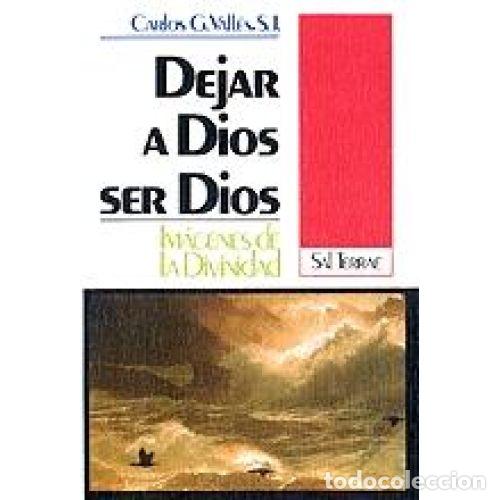Livros em segunda m&atilde;o: DEJAR A DIOS SER DIOS - CARLOS GONZ&Aacute;LEZ VALL&Eacute;S