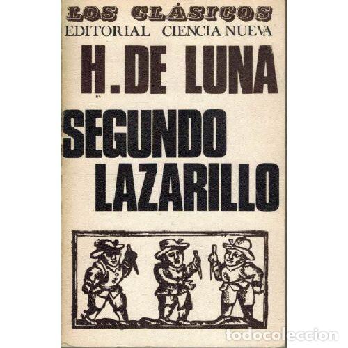 Libros: SEGUNDA PARTE DE LA VIDA DE LAZARILLO DE TORMES SACADA DE LAS CRONICAS ANTIGUAS DE TOLEDO - H. DE LU - Foto 1