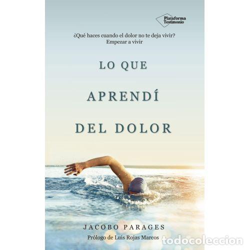 Livros em segunda m&atilde;o: LO QUE APREND&Iacute; DEL DOLOR - JACOBO PARAGES REVERTERA