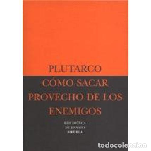 Libros: C&Oacute;MO SACAR PROVECHO DE LOS ENEMIGOS - PLUTARCO - Foto 1