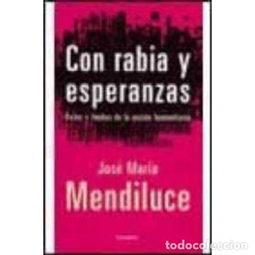 Libros: CON RABIA Y ESPERANZAS - JOSE MARIA MENDILUCE - Foto 1