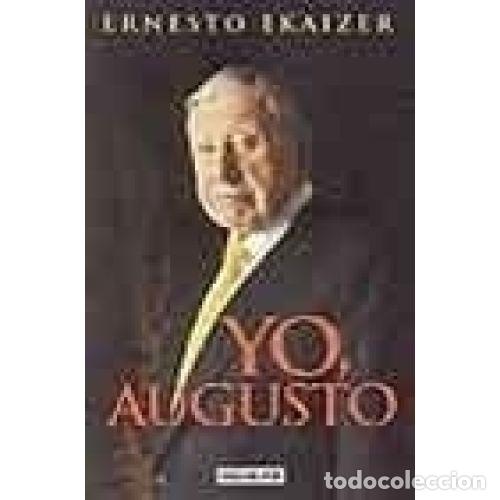 Libros: YO AUGUSTO - ERNESTO EKAIZER - Foto 1
