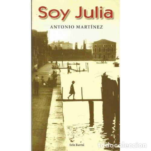 Libros: SOY JULIA - ANTONIO MARTINEZ - Foto 1