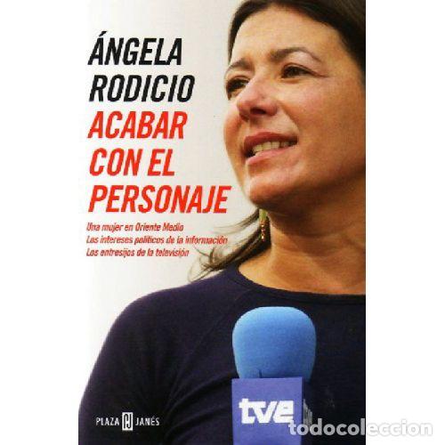 Libros: ACABAR CON EL PERSONAJE - ANGELA RODICIO - Foto 1