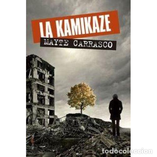 Libros: LA KAMIKAZE - MAYTE CARRASCO - Foto 1