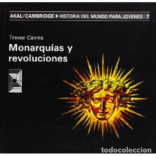 Libros: MONARQU&Iacute;AS Y REVOLUCIONES - TREVOR CAIRNS - Foto 1