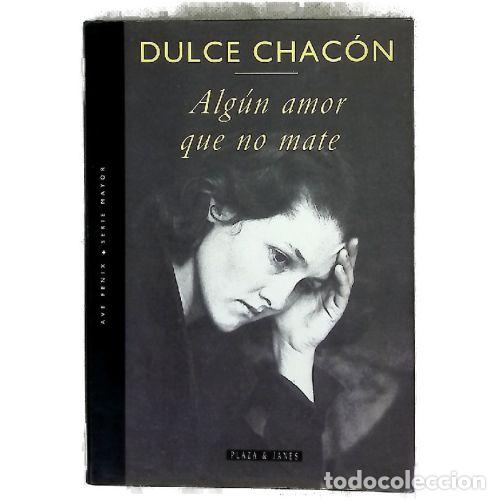 B&uuml;cher: ALGUN AMOR QUE NO MATE - DULCE CHACON