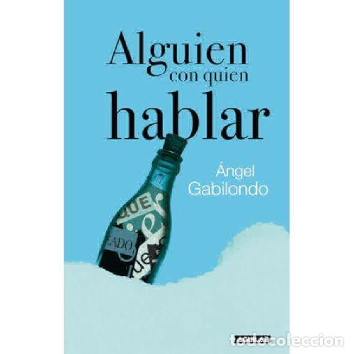Libri di seconda mano: ALGUIEN CON QUIEN HABLAR - ANGEL GABILONDO