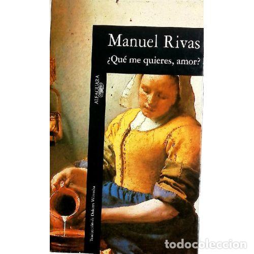 Libros: &iquest;QUE ME QUIERES AMOR? - MANUEL RIVAS - Foto 1