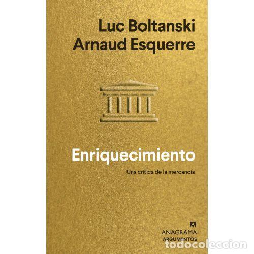 Livres: ENRIQUECIMIENTO - LUC BOLTANSKI / ARNAUD ESQUERRE