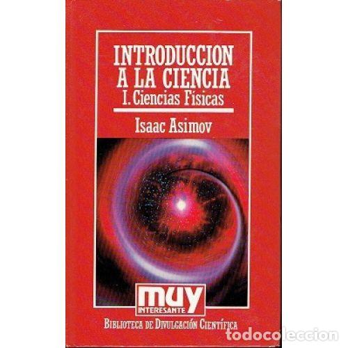 B&uuml;cher: INTRODUCCION A LA CIENCIA I. CIENCIAS FISICAS - ISAAC ASIMOV