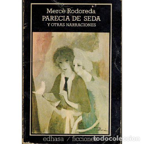 B&uuml;cher: PARECIA DE SEDA Y OTRAS NARRACIONES - MERCE RODOREDA