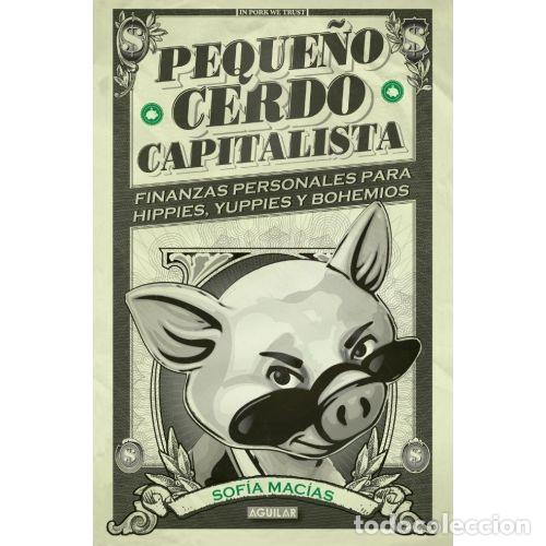 Libros: PEQUE&Ntilde;O CERDO CAPITALISTA - SOF&Iacute;A MAC&Iacute;AS
