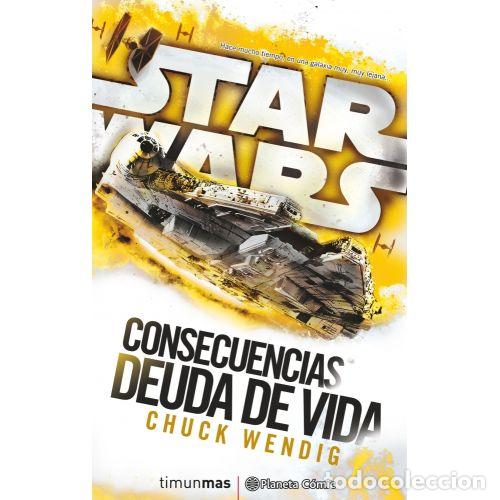 B&uuml;cher: STAR WARS. CONSECUENCIAS. DEUDA DE VIDA - CHUCK WENDIG