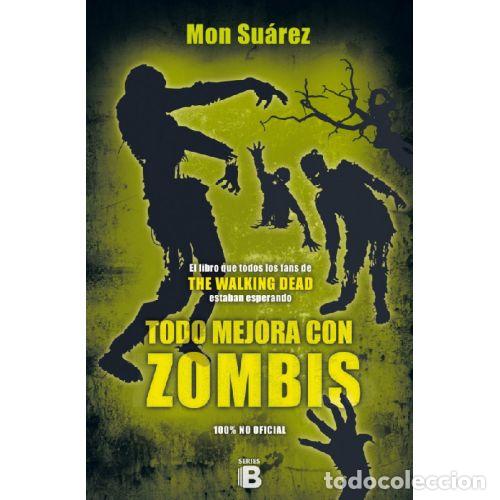 Libros: TODO MEJORA CON ZOMBIS - MON SU&Aacute;REZ - Foto 1