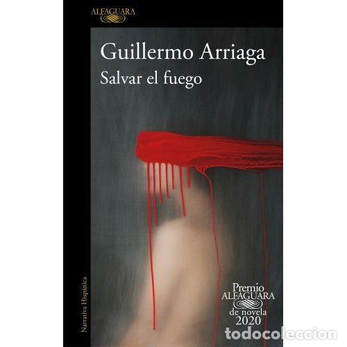 B&uuml;cher: SALVAR EL FUEGO - GUILLERMO ARRIAGA