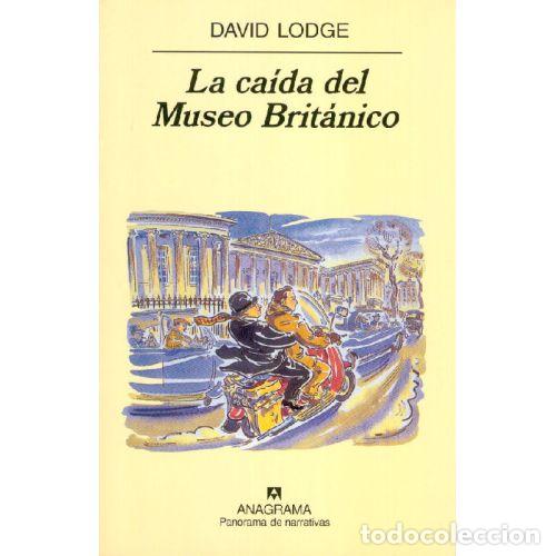 books: LA CA&Iacute;DA DEL MUSEO BRIT&Aacute;NICO - DAVID LODGE