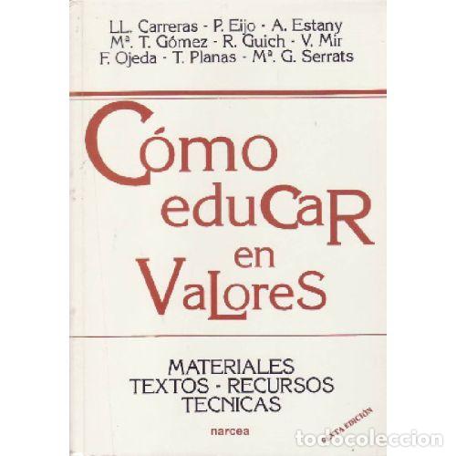Libros: C&Oacute;MO EDUCAR EN VALORES - LL. CARRERAS / P EIJO / A ESTANY - Foto 1