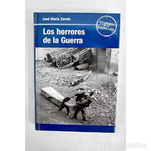 Livres: LOS HORRORES DE LA GUERRA - JOSE MARIA ZAVALA