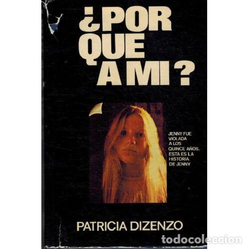 Libri di seconda mano: &iquest;POR QUE A MI? HISTORIA DE JENNY - PATRICIA DIZENZO