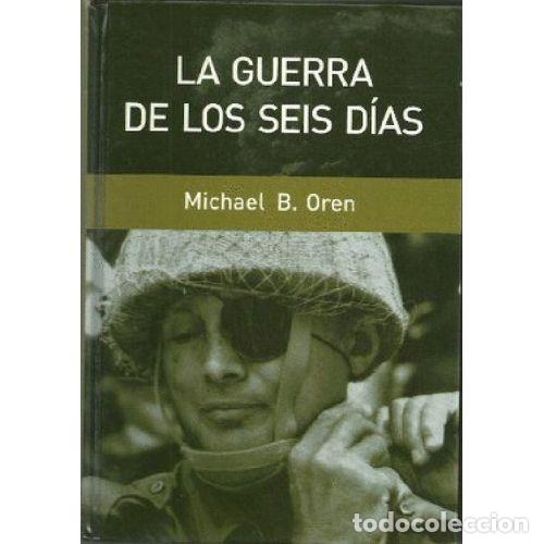 B&uuml;cher: LA GUERRA DE LOS SEIS DIAS - MICHAEL B. OREN