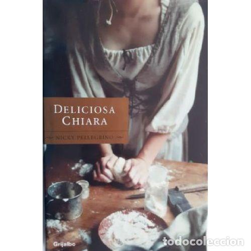 Livres: DELICIOSA CHIARA - NICKY PELLEGRINO