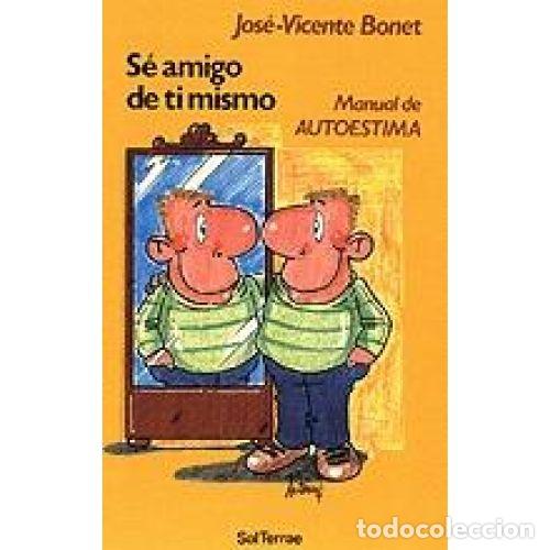 Livros em segunda m&atilde;o: SE AMIGO DE TI MISMO - JOSE VICENTE BONET