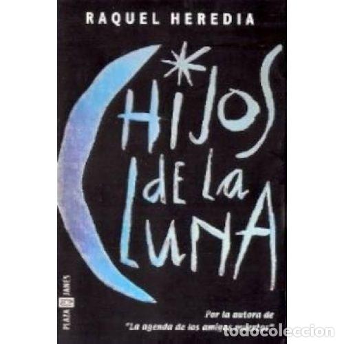 Libros: HIJOS DE LA LUNA - RAQUEL HEREDIA - Foto 1