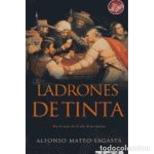 Libros: LADRONES DE TINTA - ALFONSO MATEO-SAGASTA