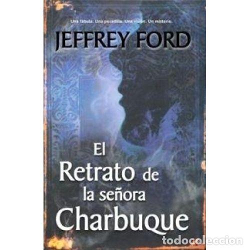 Libri di seconda mano: EL RETRATO DE LA SE&Ntilde;ORA CHARBUQUE - JEFFREY FORD