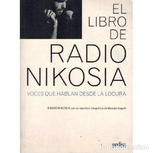 Libri di seconda mano: EL LIBRO DE RADIO NIKOSIA. VOCES QUE HABLAN DESDE LA LOCURA - RADIO NIKOSIA / MARCELO AUGELLI