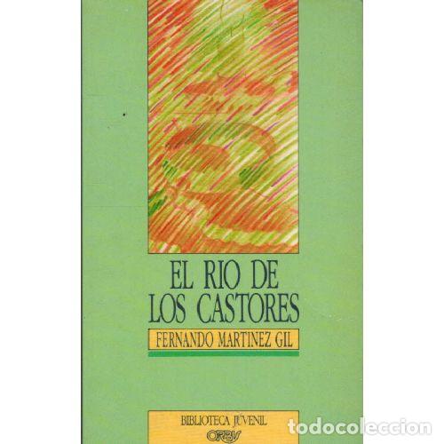 B&uuml;cher: EL RIO DE LOS CASTORES - FERNANDO MARTINEZ GIL